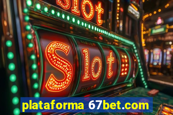 plataforma 67bet.com